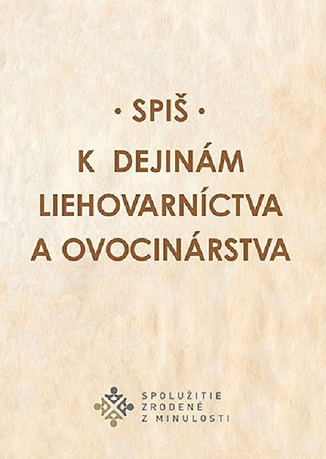 Spiš: K dejinám liehovarníctva a ovocinárstva