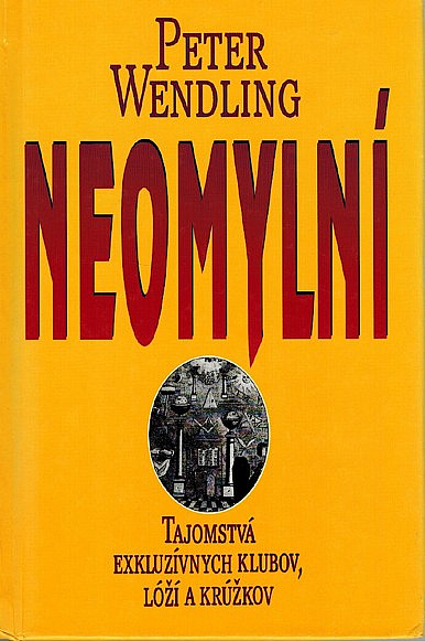 Neomylní: Tajomstvá exkluzívnych klubov, lóží a krúžkov