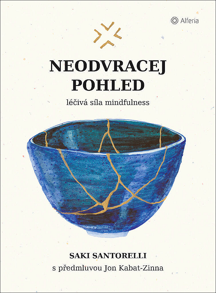 Neodvracej pohled: Léčivá síla mindfulness