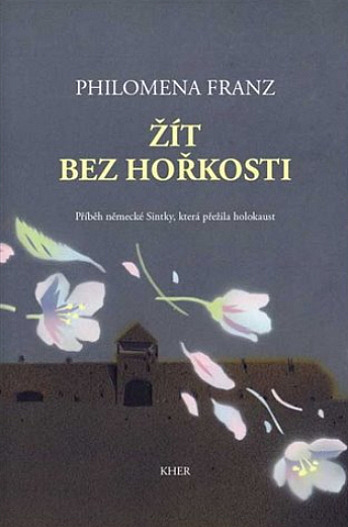 Žít bez hořkosti: Příběh německé Sintky, která přežila holokaust