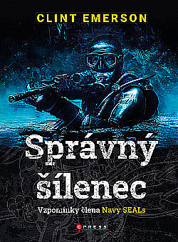 Správný šílenec: Vzpomínky člena Navy SEALs