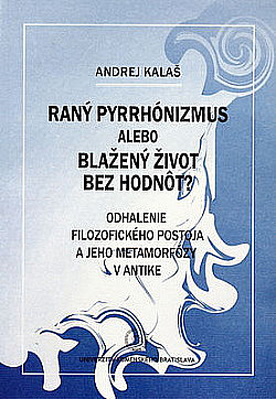 Raný pyrrhónizmus alebo blažený život bez hodnôt?