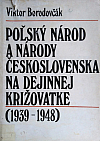 Poľský národ a národy Československa na dejinnej križovatke 1939-1948