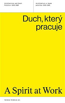 Duch, který pracuje: Architektura a česká politika 1918-1945