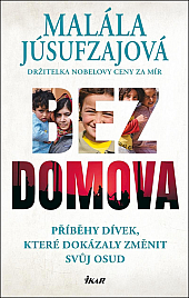 Bez domova: Příběhy dívek, které dokázaly změnit svůj osud