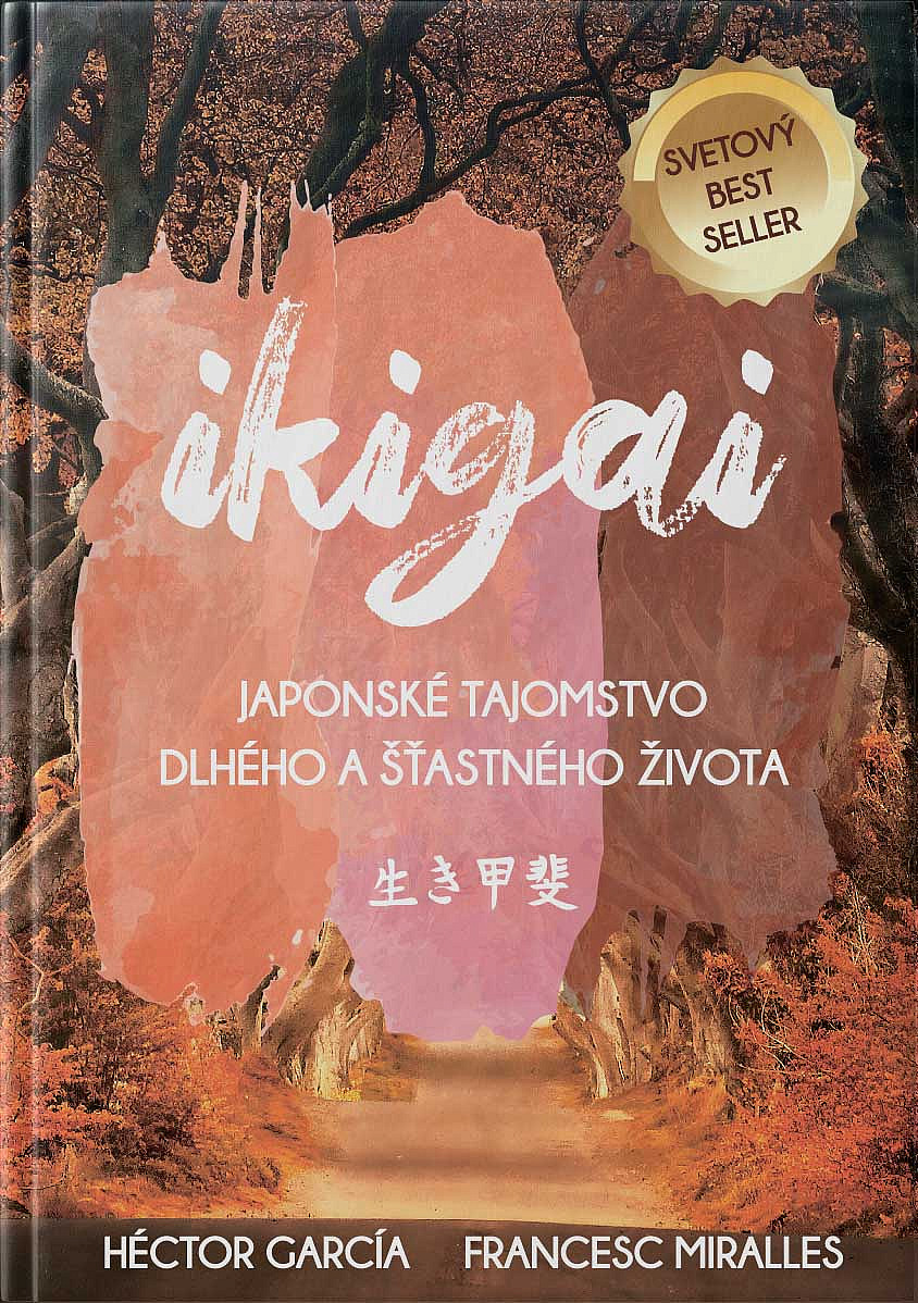 Ikigai: Japonské tajomstvo dlhého a šťastného života