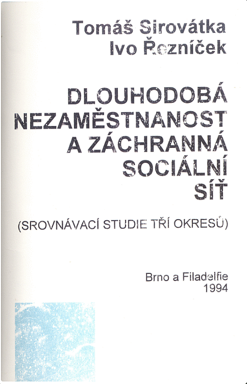 Dlouhodobá nezaměstnanost a záchranná sociální síť: Srovnávací studie tří okresů