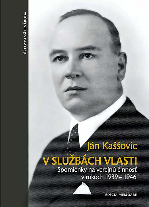 V službách vlasti. Spomienky na verejnú činnosť v rokoch 1939 - 1946