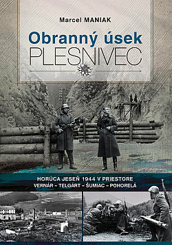 Obranný úsek Plesnivec: Horúca jeseň 1944 v Priestore Vernár - Telgárt - Šumiac - Pohorelá