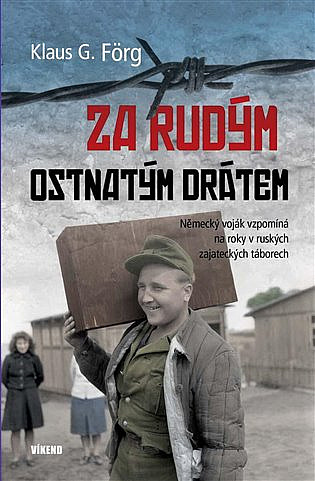 Za rudým ostnatým drátem: Německý voják vzpomíná na roky v ruských zajateckých táborech