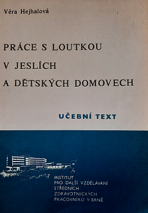 Práce s loutkou v jeslích a dětských domovech - Učební text