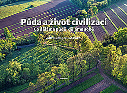 Půda a život civilizací: Co děláme půdě, děláme sobě