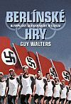 Berlínské hry: olympijský sen ukradený Hitlerem