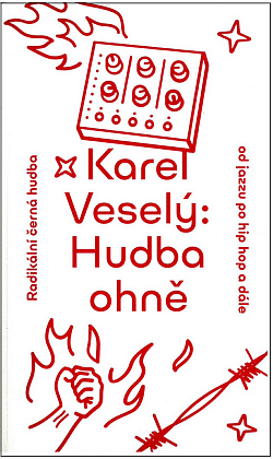 Hudba ohně: Radikální hudba od jazzu po hip hop a dále