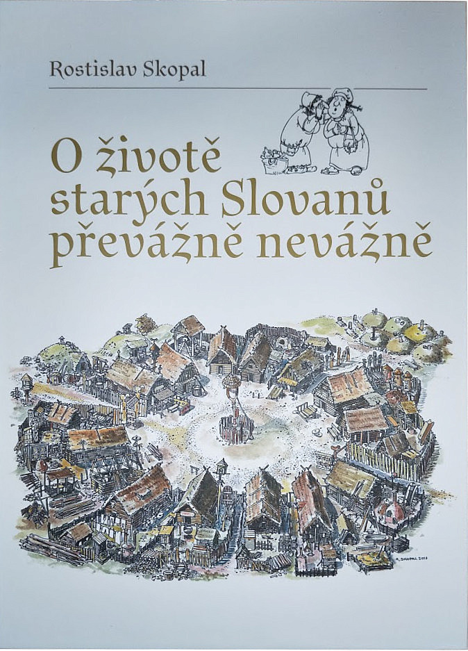 O životě starých Slovanů převážně nevážně