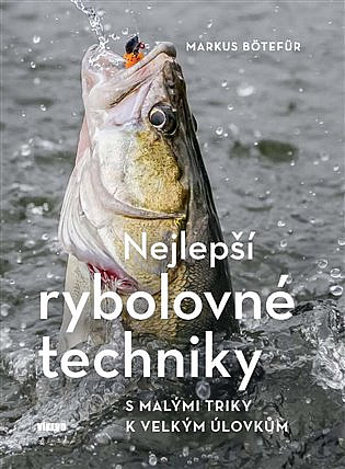 Nejlepší rybolovné techniky: S malými triky k velkým úlovkům