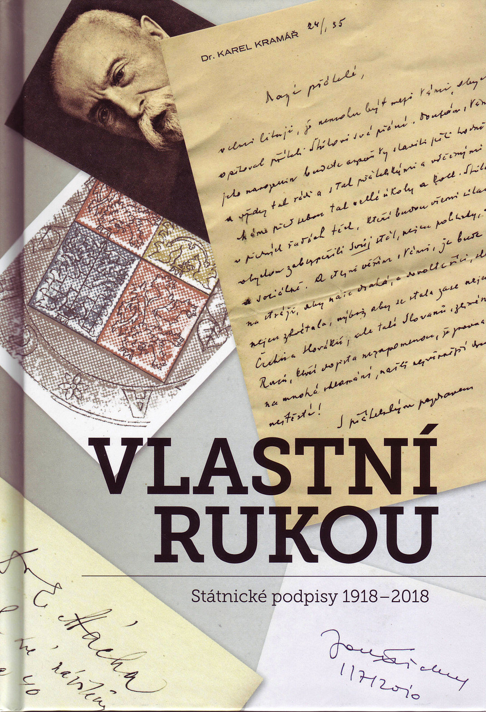 Vlastní rukou: Státnické podpisy 1918 - 2018