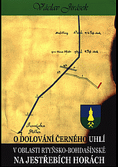 O dolování černého uhlí v oblasti Rtyňsko-bohdašínské na Jestřebích horách