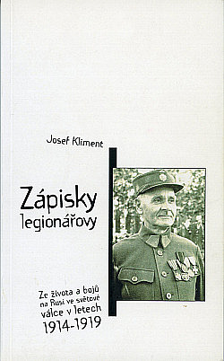 Zápisky legionářovy: Ze života a bojů na Rusi ve světové válce v letech 1914-1919