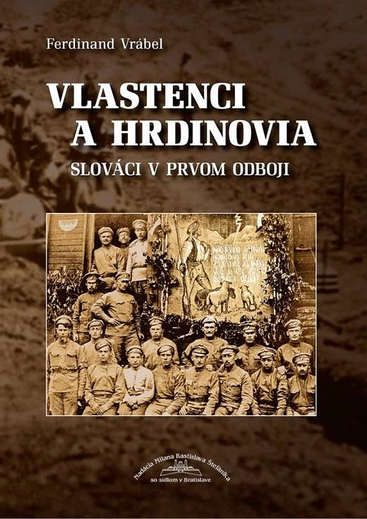 Vlastenci a hrdinovia - Slováci v prvom odboji