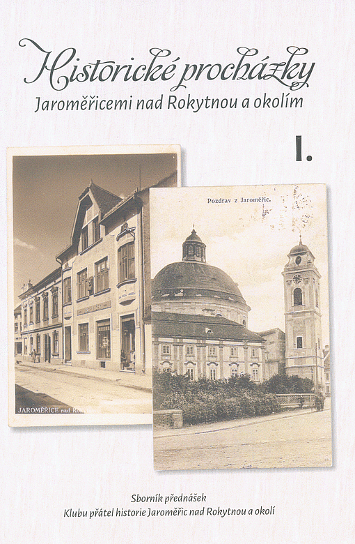 Historické procházky Jaroměřicemi nad Rokytnou a okolím I.