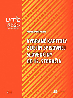 Vybrané kapitoly z dejín spisovnej slovenčiny od 15. storočia