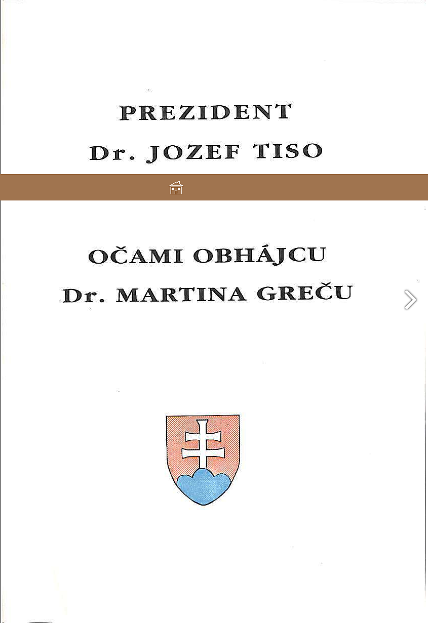 Prezident Dr. Jozef Tiso očami obhájcu Dr. Martina Greču