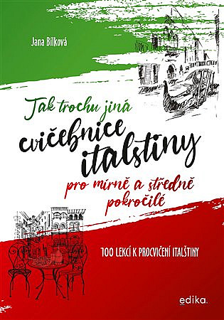 Tak trochu jiná cvičebnice italštiny pro mírně a středně pokročilé