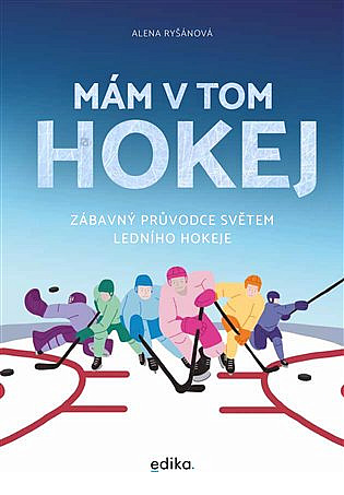 Mám v tom hokej: zábavný průvodce světem ledního hokeje