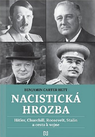 Nacistická hrozba: Hitler, Churchill, Roosevelt, Stalin a cesta k vojne