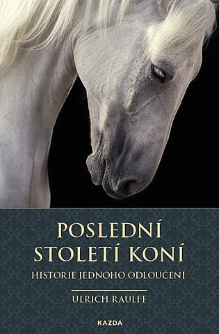 Poslední století koní: Historie jednoho odloučení