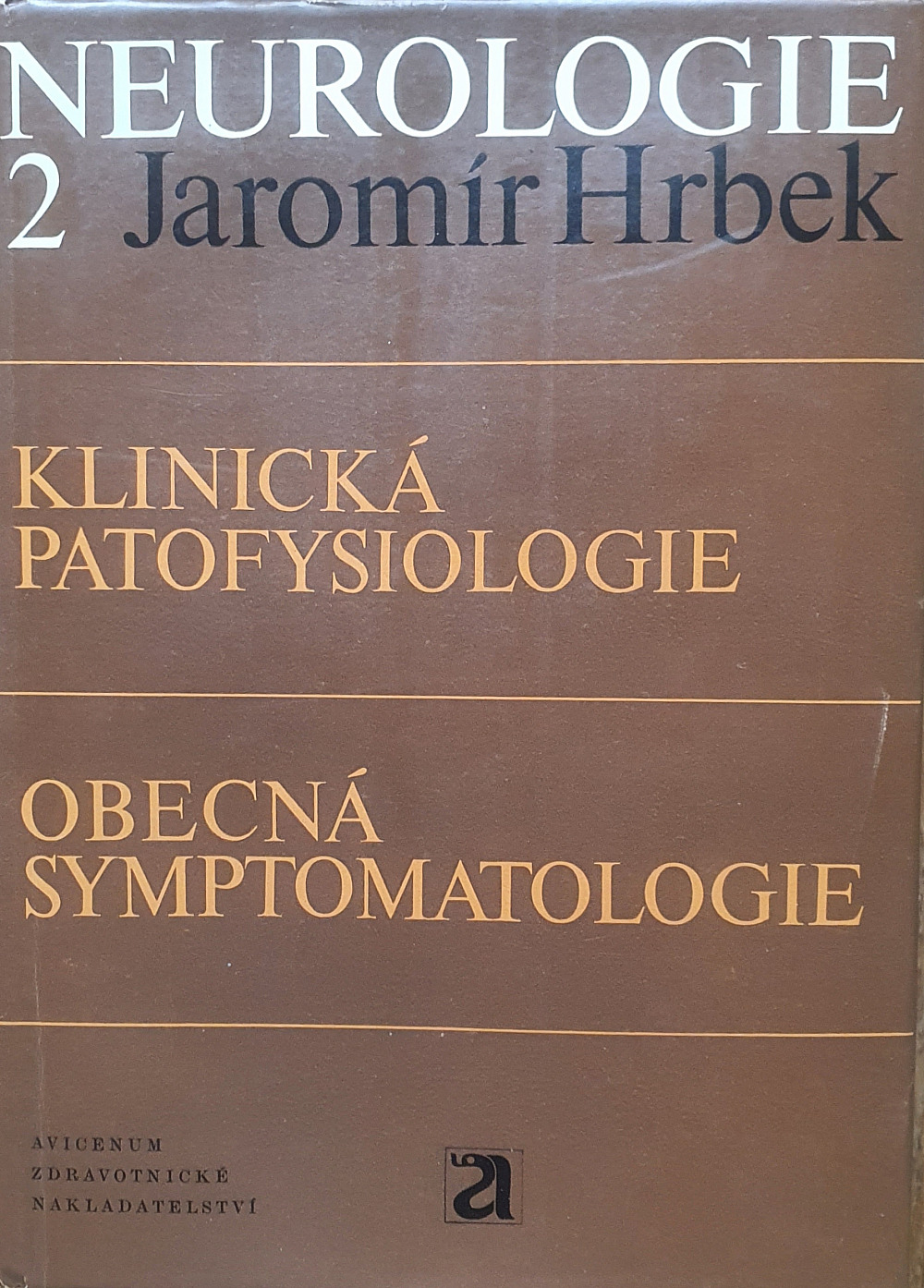 Neurologie. 2. - Klinická patofysiologie, obecná symptomatologie