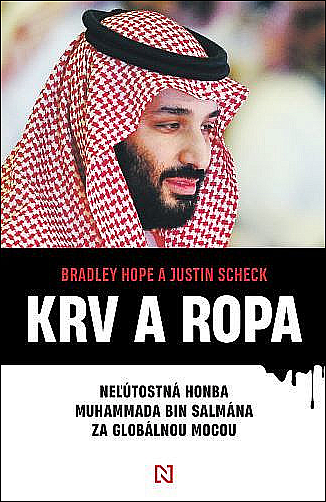 Krv a ropa: Neľútostná honba Muhammada bin Salmána za globálnou mocou