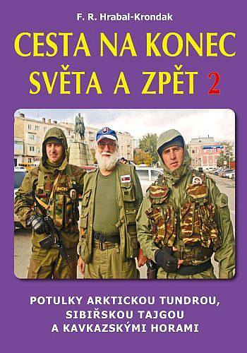 Cesta na konec světa a zpět 2: Potulky arktickou tundrou, sibiřskou tajgou a kavkazskými horami