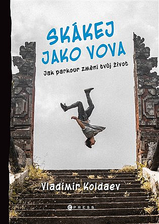 Skákej jako Vova: Jak parkour změní tvůj život