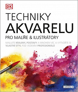 Techniky akvarelu pro malíře & ilustrátory