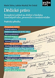 Dědické právo: Kompletní pohled na dědění z hlediska hmotněprávního, procesního a mezinárodního