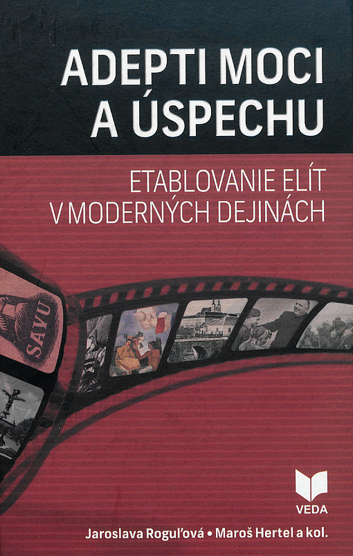 Adepti moci a úspechu: Etablovanie elít v moderných dejinách - jubileum Valeriána Bystrického