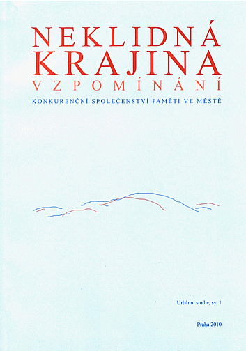 Neklidná krajina vzpomínání: Konkurenční společenství paměti ve městě