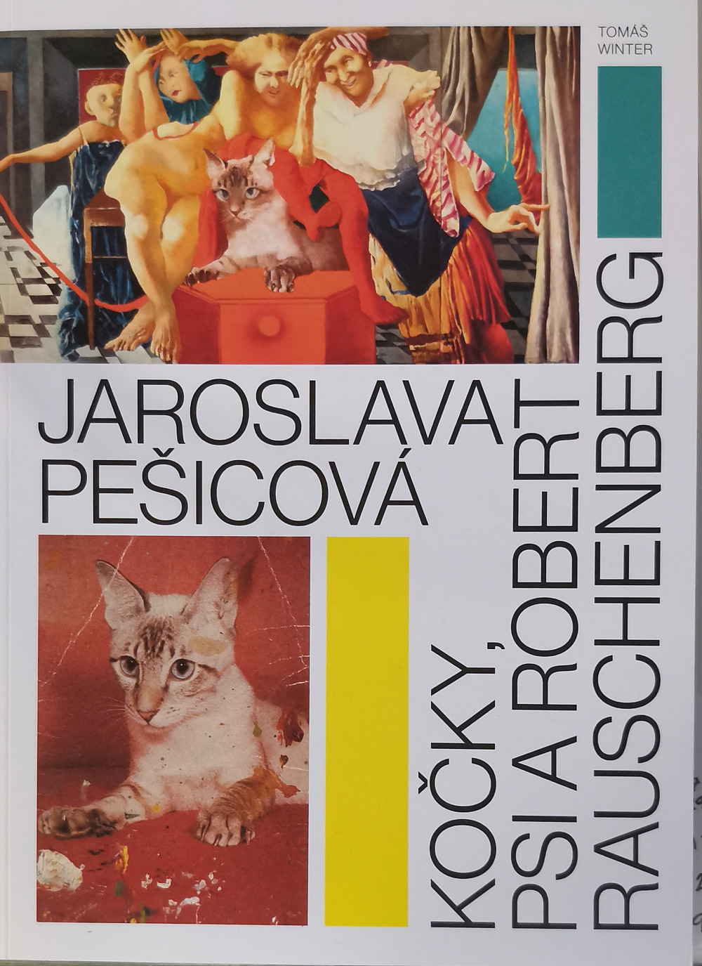 Jaroslava Pešicová Kočky, psi a Robert Rauschenberg