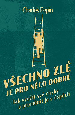 Všechno zlé je pro něco dobré