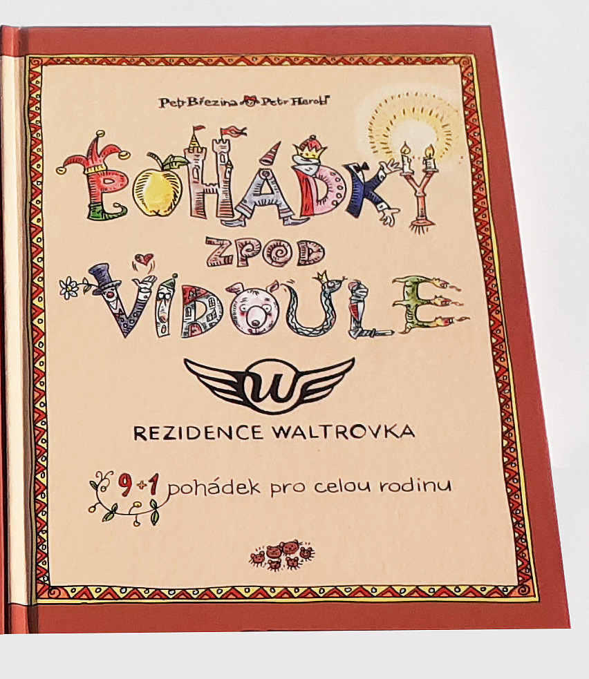 Pohádky zpod Vidoule : rezidence Waltrovka : 9 + 1 pohádek pro celou rodinu