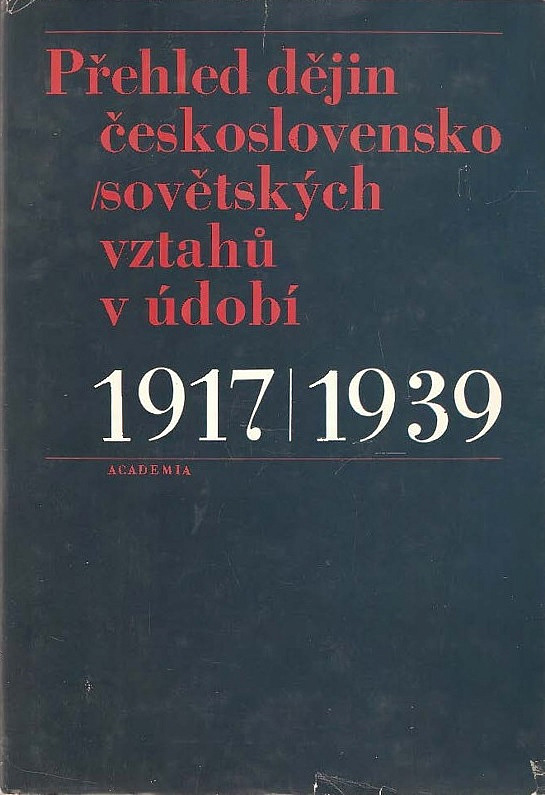 Přehled dějin československo-sovětských vztahů v údobí 1917/1939