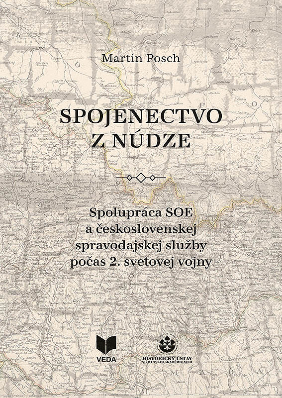 Spojenectvo z núdze: Spolupráca SOE a československej spravodajskej služby počas 2. sv.vojny