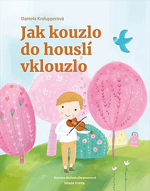 Jak kouzlo do houslí vklouzlo