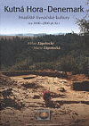 Kutná Hora - Denemark: Hradiště řivnáčské kultury (ca 3000-2800 př. Kr.)