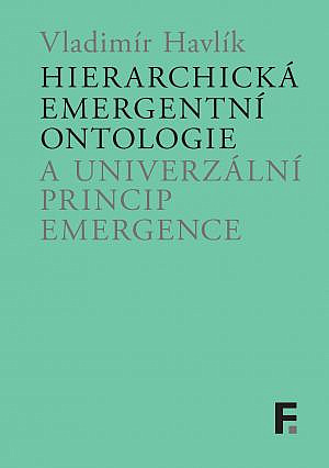 Hierarchická emergentní ontologie a univerzální princip emergence