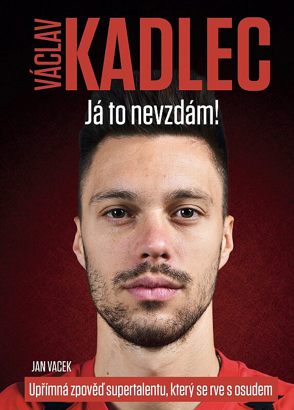 Václav Kadlec: Já to nevzdám!