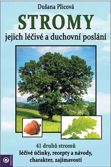 Stromy - jejich léčivé a duchovní poslání