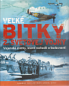 Veľké bitky 2. svetovej vojny - Vojenské zrážky, ktoré rozhodli o budúcnosti